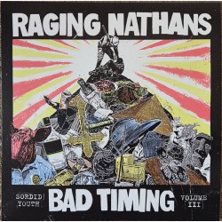Raging Nathans ‎– Bad Timing Sordid Youth Volume III LP